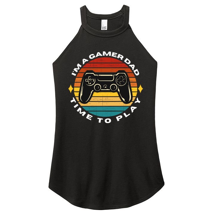 I'm A Gamer Dad Time To Play, Funny Gamer, Funny Dad Women's Perfect Tri Rocker Tank