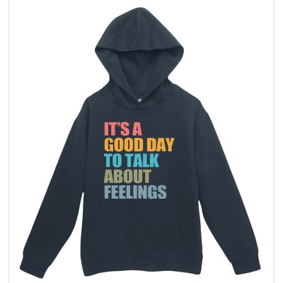 ItS A Good Day To Talk About Feelings Urban Pullover Hoodie