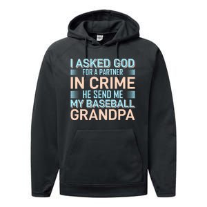 I Aske God For A Partner In Crime He Send Me My Baseball Grandpa Performance Fleece Hoodie