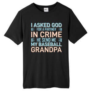 I Aske God For A Partner In Crime He Send Me My Baseball Grandpa Tall Fusion ChromaSoft Performance T-Shirt