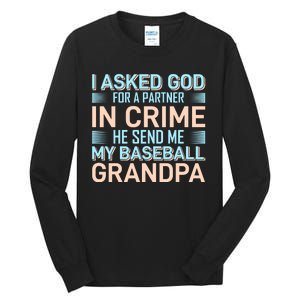 I Aske God For A Partner In Crime He Send Me My Baseball Grandpa Tall Long Sleeve T-Shirt