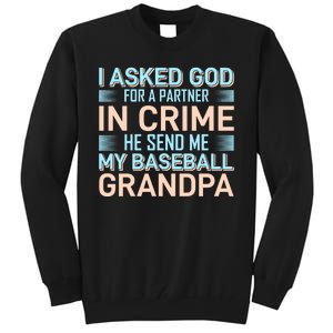 I Aske God For A Partner In Crime He Send Me My Baseball Grandpa Tall Sweatshirt