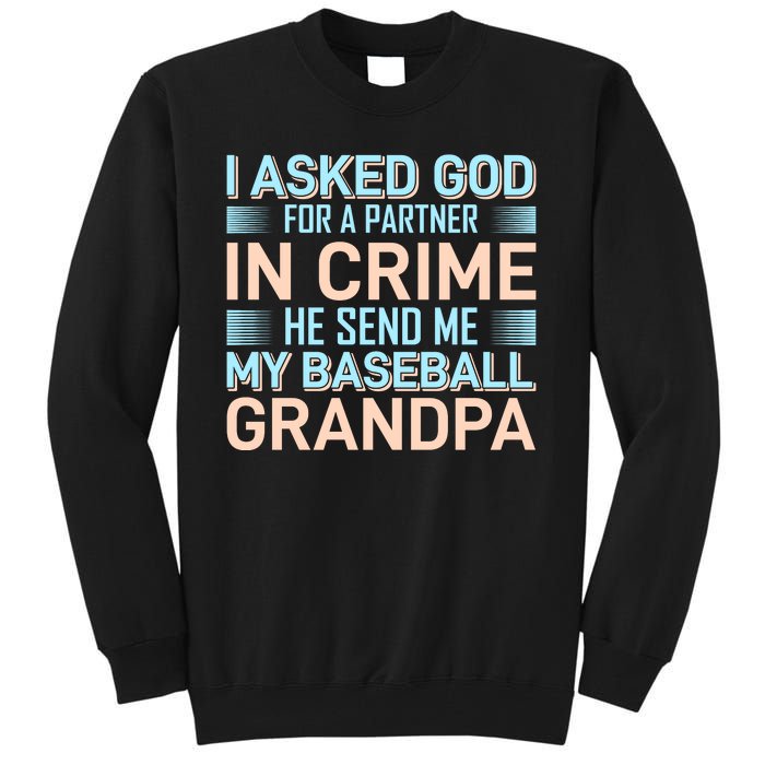 I Aske God For A Partner In Crime He Send Me My Baseball Grandpa Tall Sweatshirt