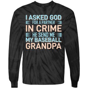 I Aske God For A Partner In Crime He Send Me My Baseball Grandpa Tie-Dye Long Sleeve Shirt