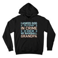 I Aske God For A Partner In Crime He Send Me My Baseball Grandpa Tall Hoodie