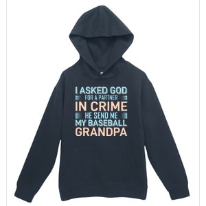 I Aske God For A Partner In Crime He Send Me My Baseball Grandpa Urban Pullover Hoodie