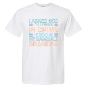 I Aske God For A Partner In Crime He Send Me My Baseball Grandpa Garment-Dyed Heavyweight T-Shirt