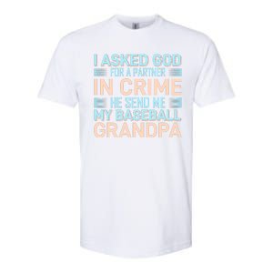 I Aske God For A Partner In Crime He Send Me My Baseball Grandpa Softstyle CVC T-Shirt