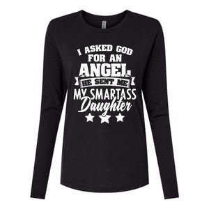 I Asked God For An Angel He Sent Me My Daughter Father Womens Cotton Relaxed Long Sleeve T-Shirt