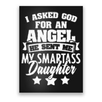 I Asked God For An Angel He Sent Me My Daughter Father Poster