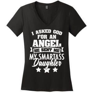 I Asked God For An Angel He Sent Me My Daughter Father Women's V-Neck T-Shirt