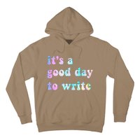 ItS A Good Day To Write Funny Writing Teachers Hoodie