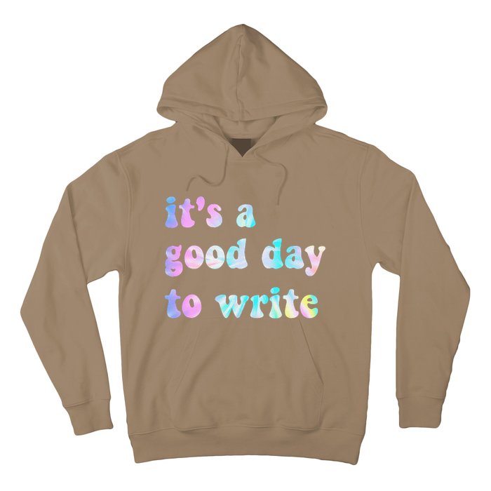 ItS A Good Day To Write Funny Writing Teachers Hoodie