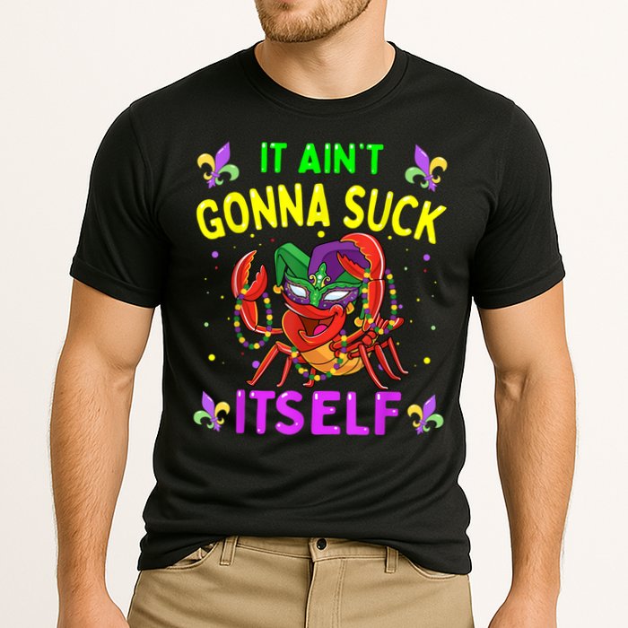 It Aint Gonna Suck Itself Crawfish Funny Mardi Gras Performance Shirt