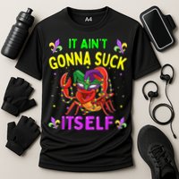 It Aint Gonna Suck Itself Crawfish Funny Mardi Gras Performance Shirt