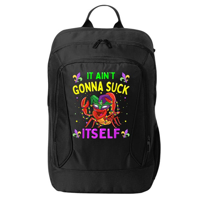 It Aint Gonna Suck Itself Crawfish Funny Mardi Gras City Backpack