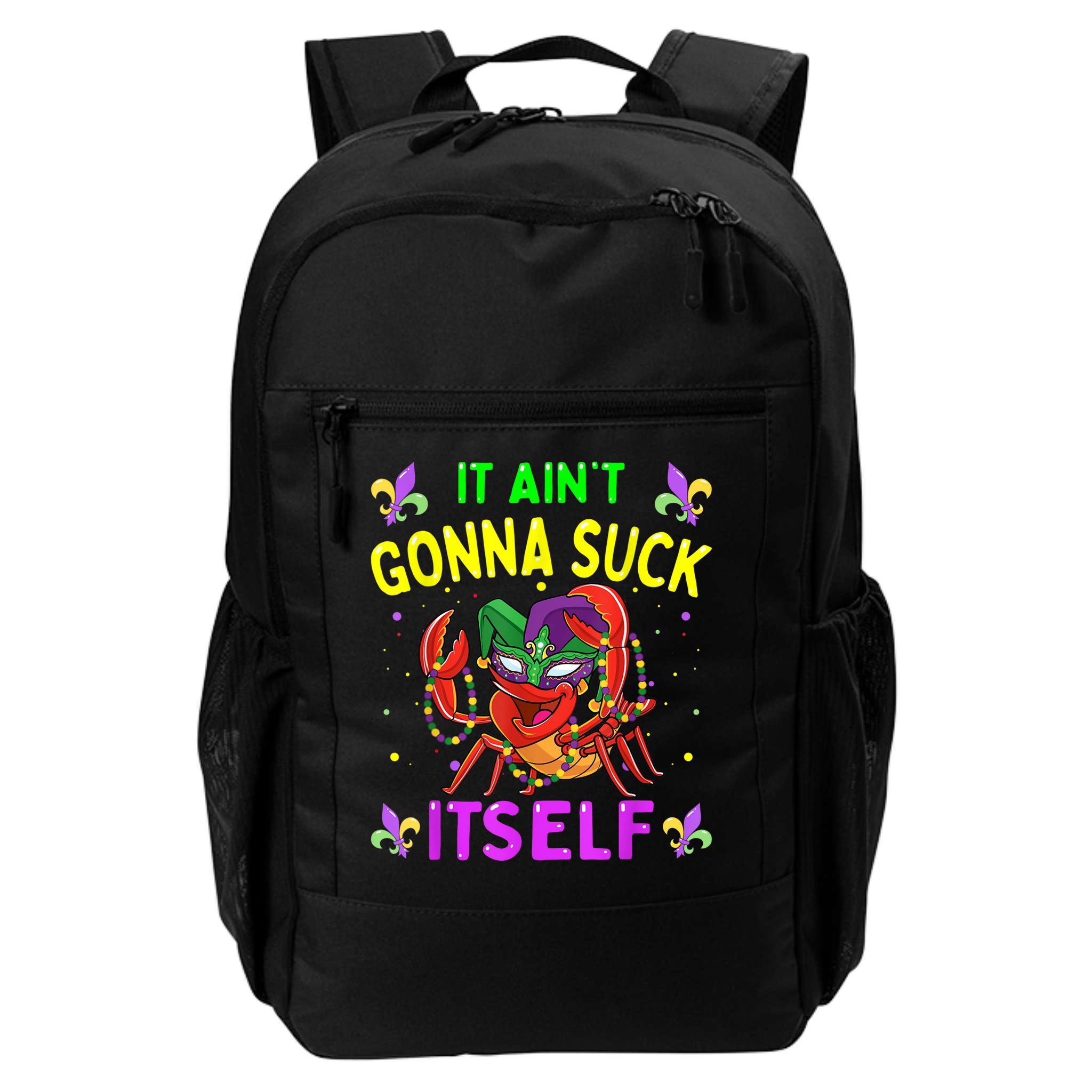 It Aint Gonna Suck Itself Crawfish Funny Mardi Gras Backpack