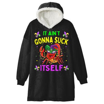 It Aint Gonna Suck Itself Crawfish Funny Mardi Gras Hooded Wearable Blanket