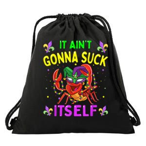 It Aint Gonna Suck Itself Crawfish Funny Mardi Gras Drawstring Bag