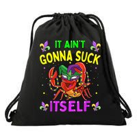 It Aint Gonna Suck Itself Crawfish Funny Mardi Gras Drawstring Bag