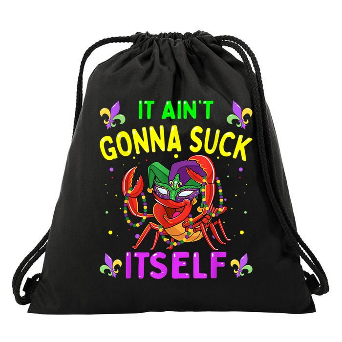 It Aint Gonna Suck Itself Crawfish Funny Mardi Gras Drawstring Bag