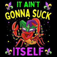 It Aint Gonna Suck Itself Crawfish Funny Mardi Gras Flatbill Hat