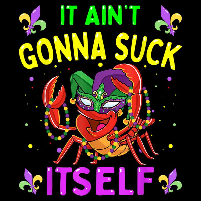 It Aint Gonna Suck Itself Crawfish Funny Mardi Gras Flatbill Hat