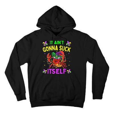 It Aint Gonna Suck Itself Crawfish Funny Mardi Gras Tall Hoodie