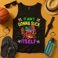 It Aint Gonna Suck Itself Crawfish Funny Mardi Gras Tank Top