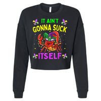 It Aint Gonna Suck Itself Crawfish Funny Mardi Gras Cropped Pullover Crew