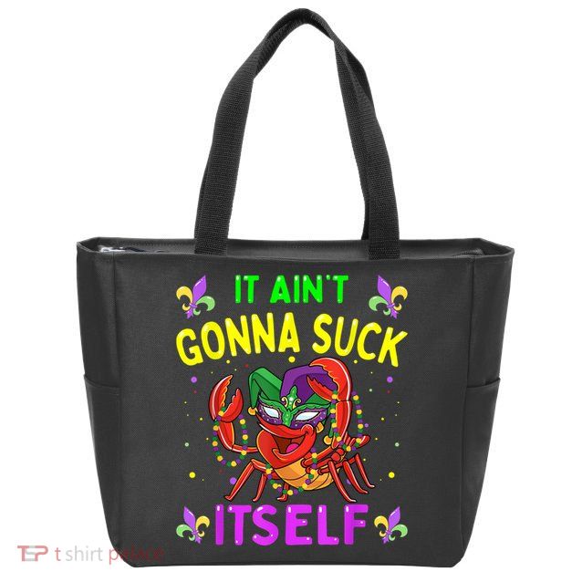 It Aint Gonna Suck Itself Crawfish Funny Mardi Gras Zip Tote Bag