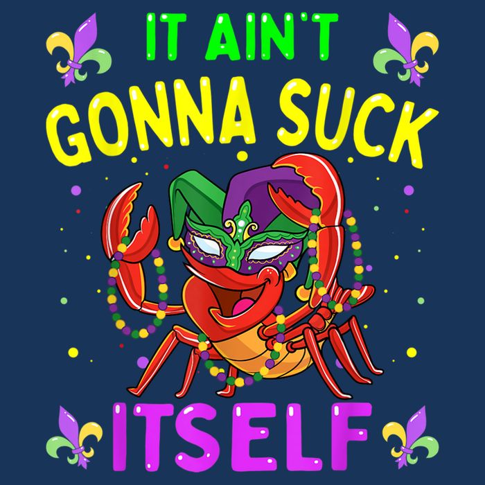 It Aint Gonna Suck Itself Crawfish Funny Mardi Gras Infant Baby Jersey Bodysuit