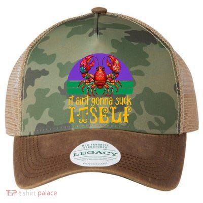 It Ain’T Gonna Suck Itself Funny Crawfish Mardi Gras Vintage Gift Legacy Tie Dye Trucker Hat