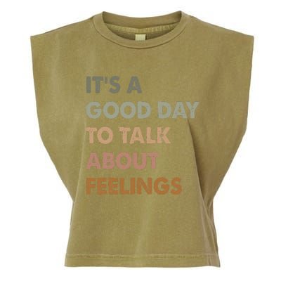 ItS A Good Day To Talk About Feelings Funny Mental Health Garment-Dyed Women's Muscle Tee