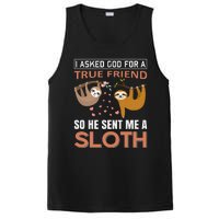 I Asked God For A True Friend So He Sent Me A Sloth PosiCharge Competitor Tank