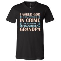 I Asked God For A Partner In Crime He Send Me My Badmintion Grandpa V-Neck T-Shirt