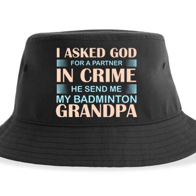 I Asked God For A Partner In Crime He Send Me My Badmintion Grandpa Sustainable Bucket Hat