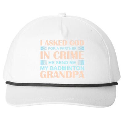 I Asked God For A Partner In Crime He Send Me My Badmintion Grandpa Snapback Five-Panel Rope Hat