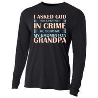 I Asked God For A Partner In Crime He Send Me My Badmintion Grandpa Cooling Performance Long Sleeve Crew