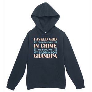 I Asked God For A Partner In Crime He Send Me My Badmintion Grandpa Urban Pullover Hoodie