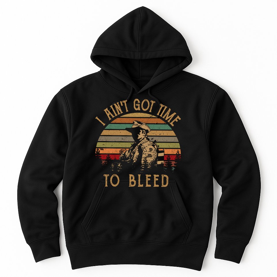 I Ain't Got Time To Bleed Vintage Movie Hoodie