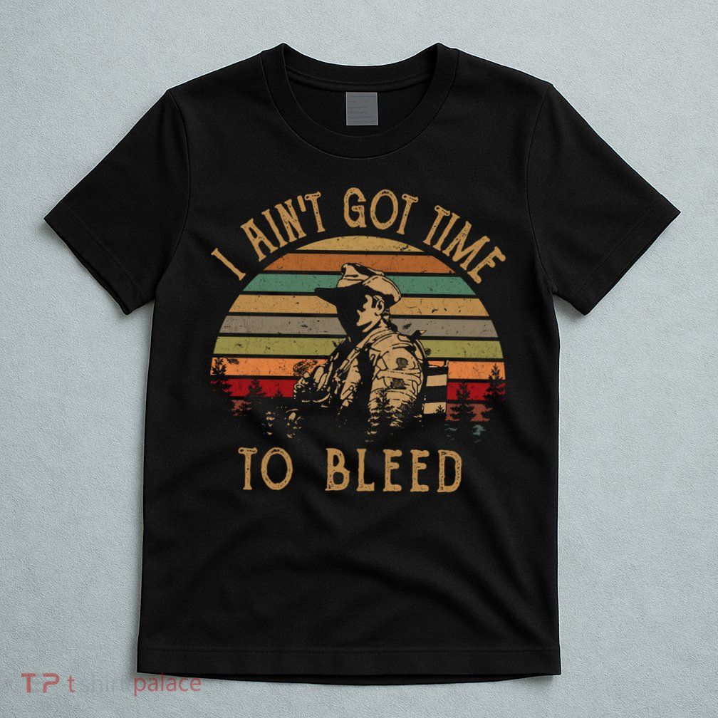 I Ain't Got Time To Bleed Vintage Movie T-Shirt