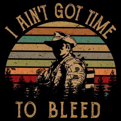 I Ain't Got Time To Bleed Vintage Movie T-Shirt