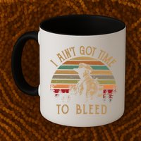 I Ain't Got Time To Bleed Vintage Movie Mug