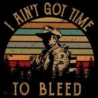 I Ain't Got Time To Bleed Vintage Movie Womens T-Shirt