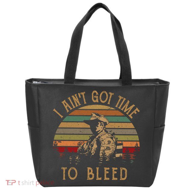 I Ain't Got Time To Bleed Vintage Movie Zip Tote Bag