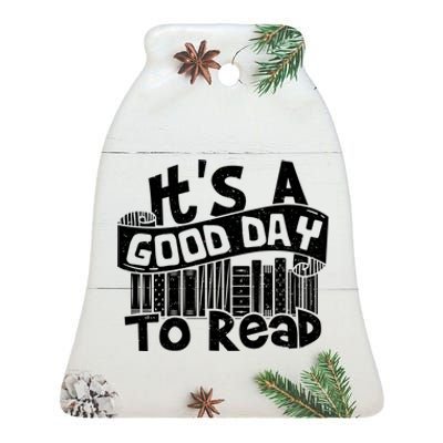 Its A Good Day To Read Ceramic Bell Ornament