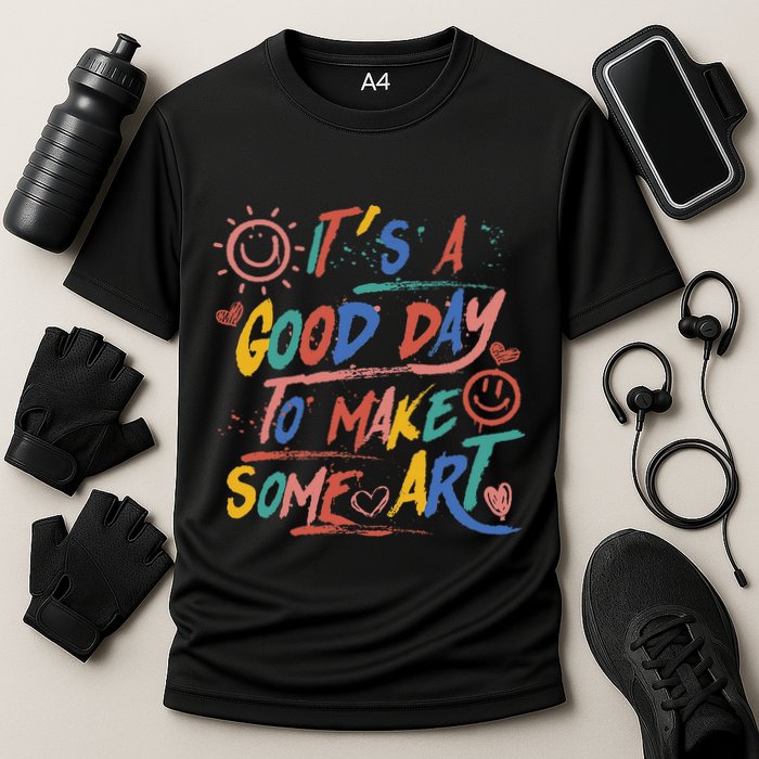 ItS A Good Day To Make Some Art Artist Teacher Cooling Performance Crew T-Shirt