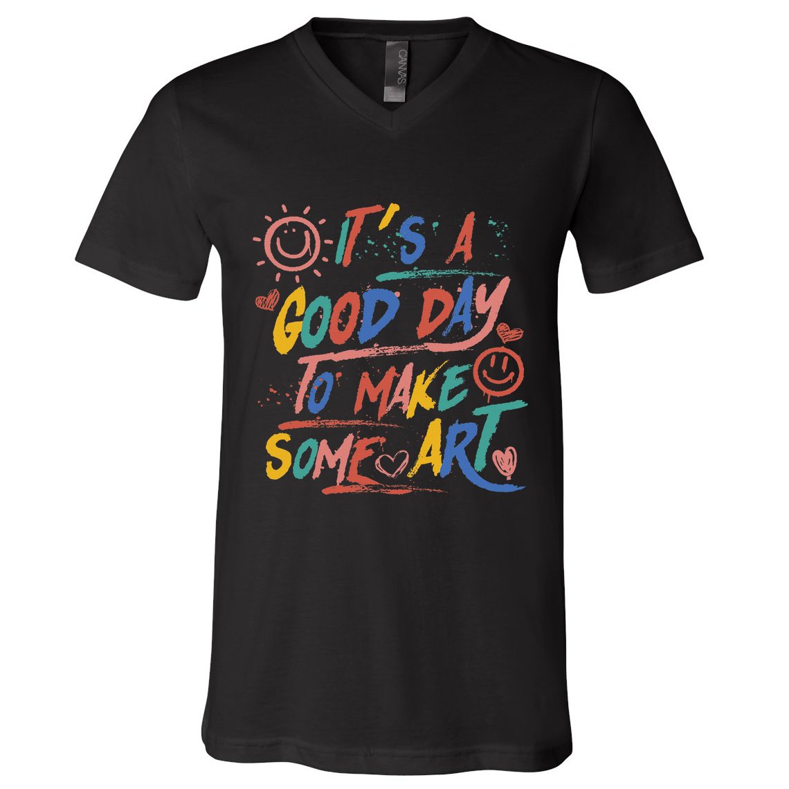 ItS A Good Day To Make Some Art Artist Teacher V-Neck T-Shirt