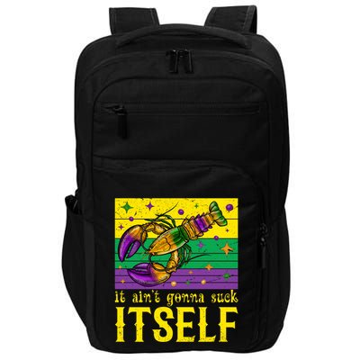It Ain’T Gonna Suck Itself Funny Crawfish Mardi Gras Vintage Cool Gift Impact Tech Backpack